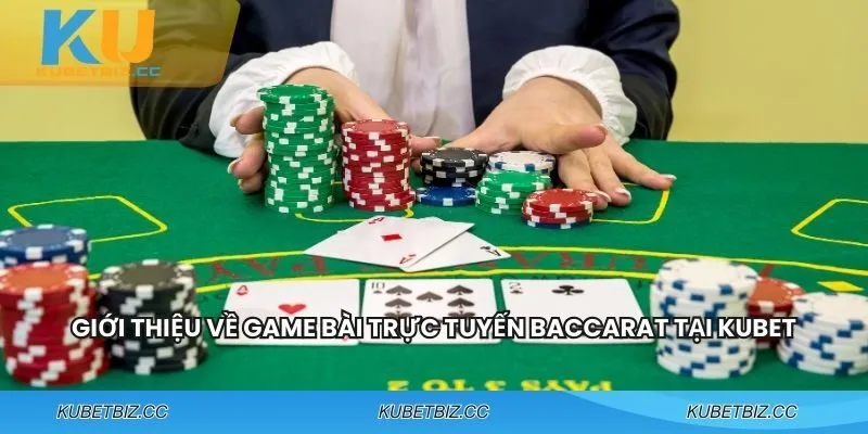 Khám phá sân chơi Baccarat trực tuyến tại KUBET