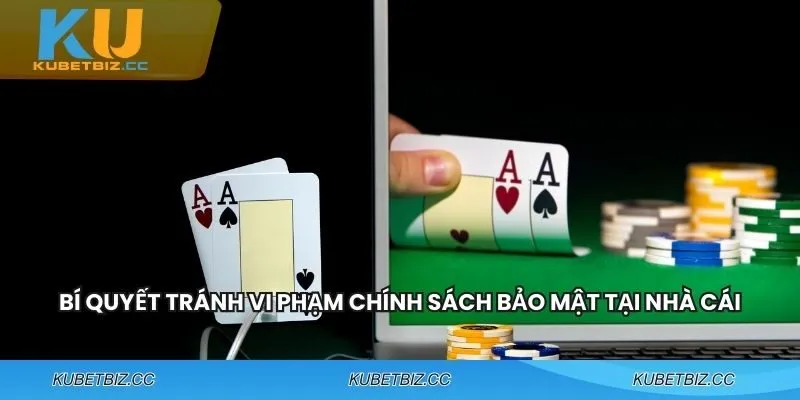 Nên làm gì để tránh vi phạm chính sách?