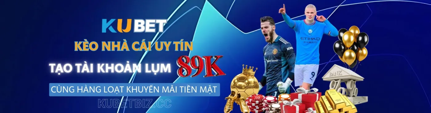 đăng ký kubet nhận ngay 89k