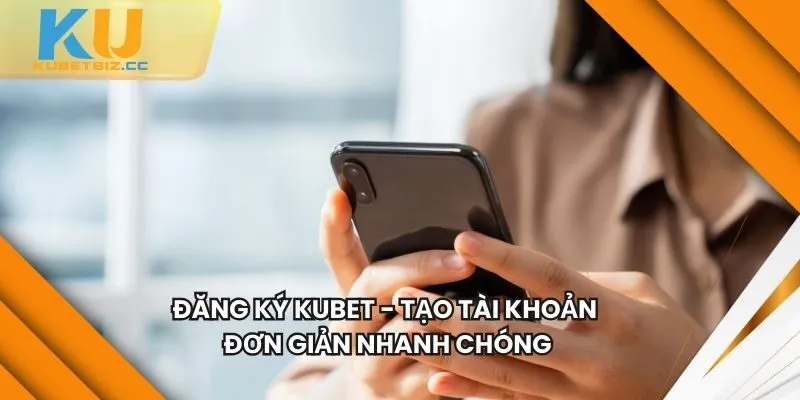 Đăng Ký KUBET