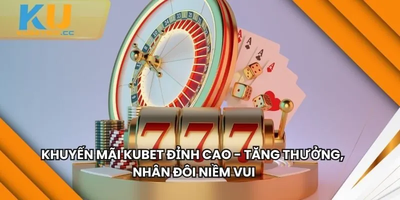 Khuyến Mãi KUBET