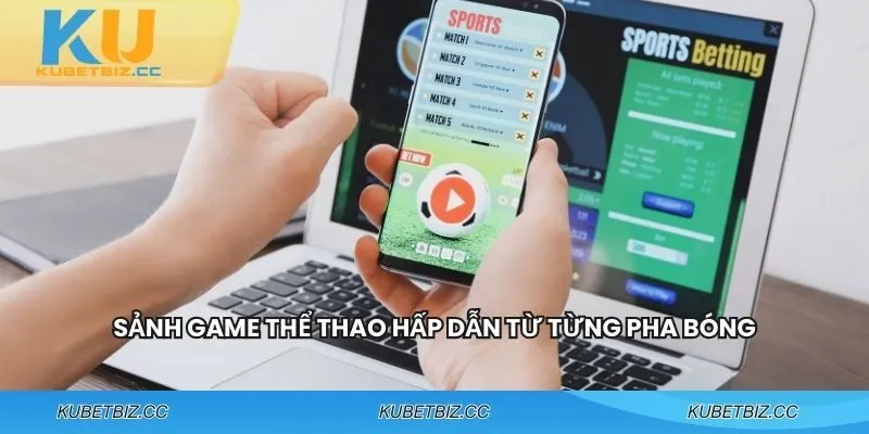Sở hữu kho game thịnh hành nhất thị trường
