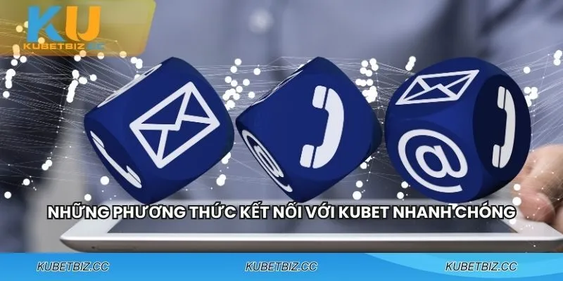 Phương thức kết nối với KUBET