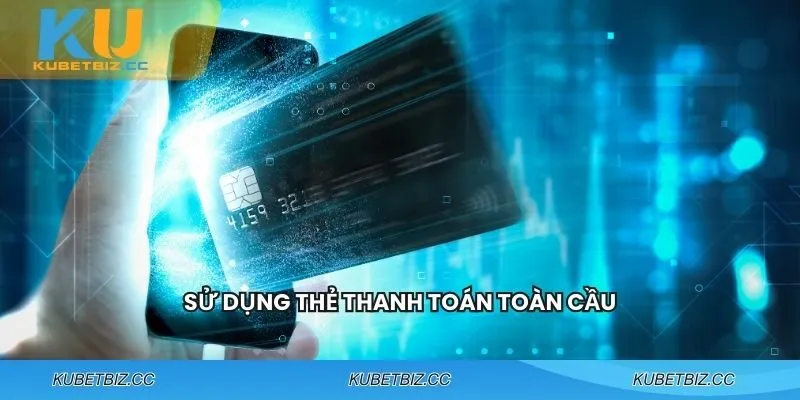Dùng thẻ thanh toán quốc tế để nạp tiền
