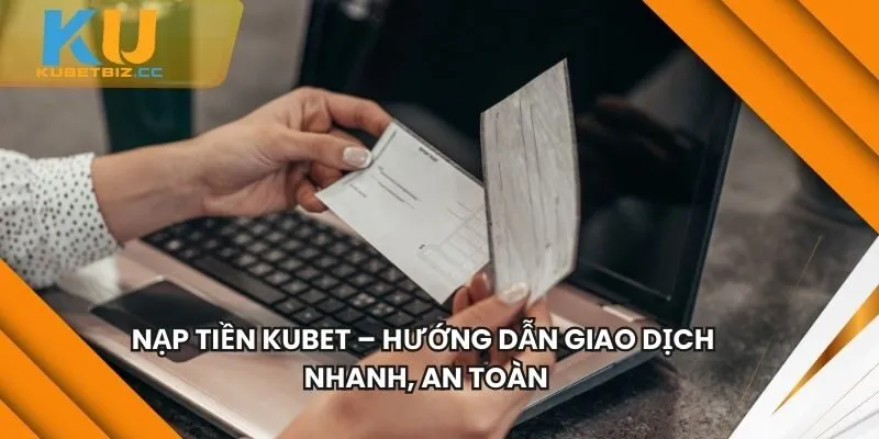 Nạp Tiền KUBET