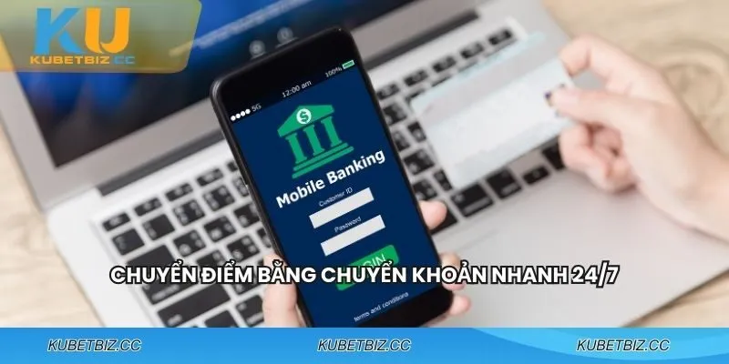 Rút tiền nhanh chóng qua chuyển khoản 24/7